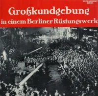 Großkundgebung In Einem Berliner Rüstungswerk (1. + 2. Teil)