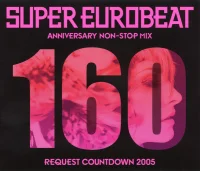 Super Eurobeat Vol. 160 - Anniversary Non-Stop Mix Request Countdown 2005