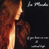 If You Leave Me Now / Natural High