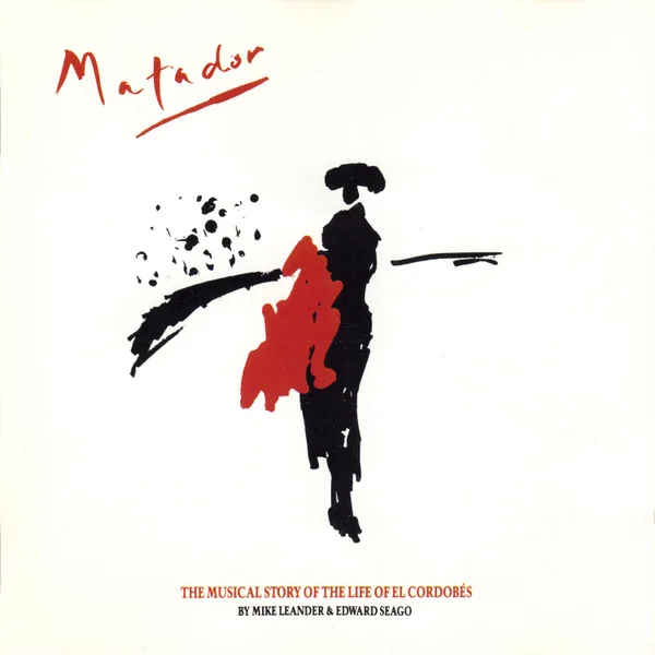 Matador - The Musical Story Of The Life Of El Cordobes