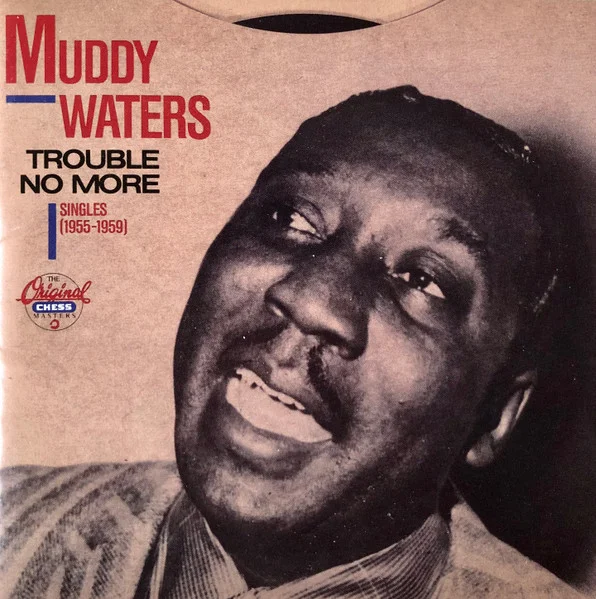 Trouble No More (Singles 1955-1959)