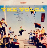 The Volga - Songs And Dances Featuring The Chorus Of The Volga