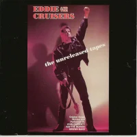 Eddie And The Cruisers: The Unreleased Tapes