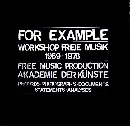 For Example - Workshop Freie Musik 1969 - 1978