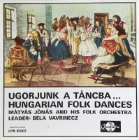 Ugorjunk A Táncba... Hungarian Folk Dances