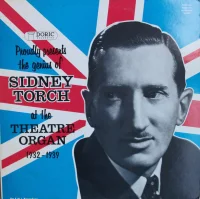 Sidney Torch At The Theatre Organ 1932-1939