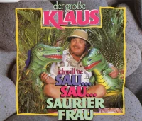 Ich Will 'Ne Sau... Sau... Saurierfrau