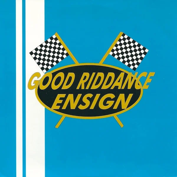 Good Riddance / Ensign