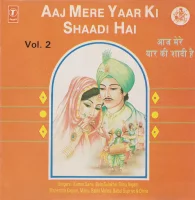 Aaj Mere Yaar Ki Shaadi Hai Vol. 2