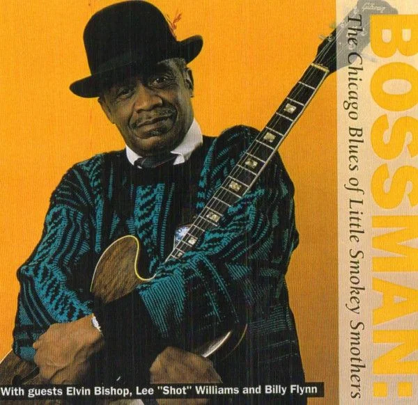 Bossman (The Chicago Blues Of Little Smokey Smothers)