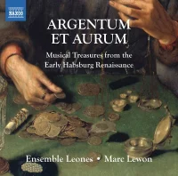 Argentum Et Aurum (Musical Treasure From The Early Habsburg Renaissance)