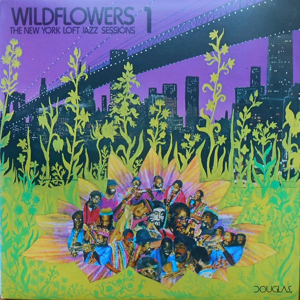 Wildflowers 1 (The New York Loft Jazz Sessions)