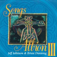 Songs From Albion III • Music From Stephen Lawhead's "The Endless Knott" Book Three Of The "Song Of Albion"