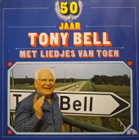 50 Jaar Tony Bell Met Liedjes Van Toen