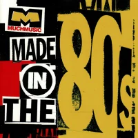 MuchMusic's Made In The '80s