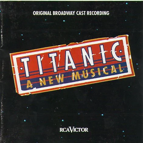 Titanic (A New Musical) (Original Broadway Cast Recording)