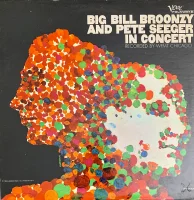 Big Bill Broonzy And Pete Seeger In Concert