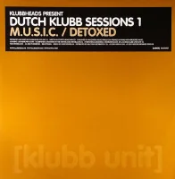 M.U.S.I.C. / Detoxed (Dutch Klubb Sessions 1)