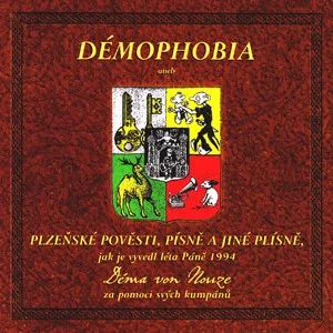 Démophobia Aneb Plzeňské Pověsti, Písně A Jiné Plísně, Jak Je Vyvedl Déma Von Nouze Za Pomoci Svých Kupánů
