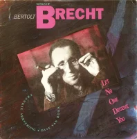 Let No One Deceive You (Songs Of Bertolt Brecht)