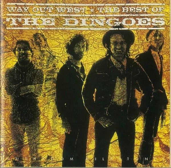 Way Out West - The Best Of The Dingoes