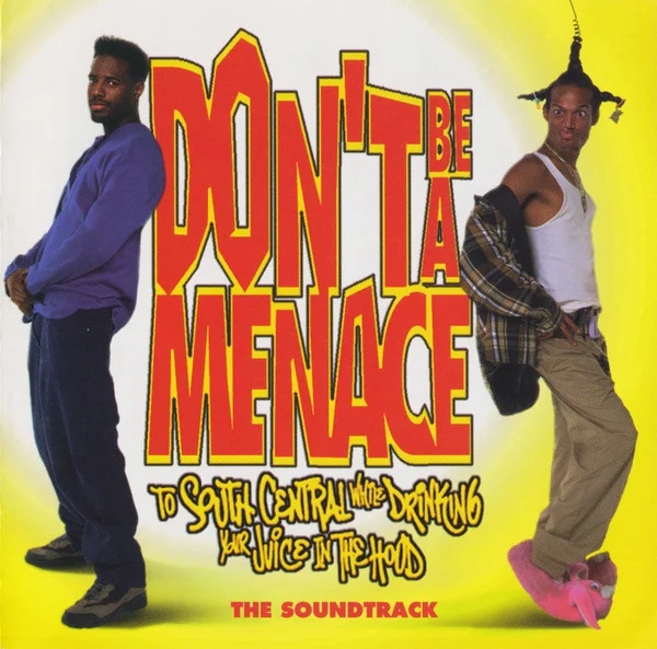 Don't Be A Menace To South Central While Drinking Your Juice In The Hood (The Soundtrack)