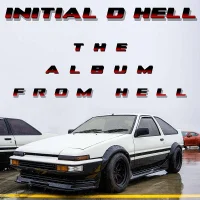 Initial D Hell (The Album From Hell)