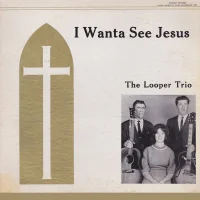 I Wanta See Jesus