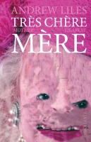 Mother Dearest / Très Chère Mère