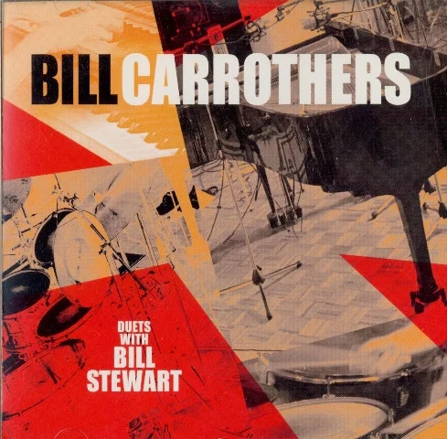 Bill Carrothers Duets With Bill Stewart