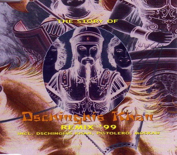 The Story Of Dschinghis Khan Remix '99