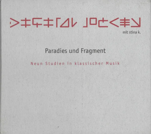 Paradies Und Fragment - Neun Studien In Klassischer Musik