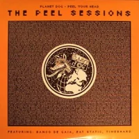 Planet Dog - Peel Your Head: The Peel Sessions