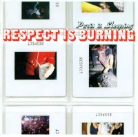 Paris Is Sleeping - Respect Is Burning