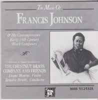 The Music Of Francis Johnson And His Contemporaries: Early 19th Century Black Composers