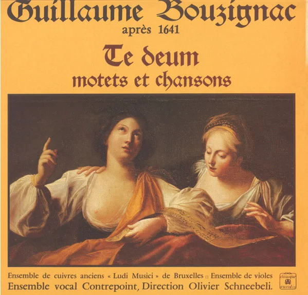 Guillaume Bouzignac Après 1641 - Te Deum - Motets Et Chansons