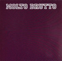 Molto Brutto 2