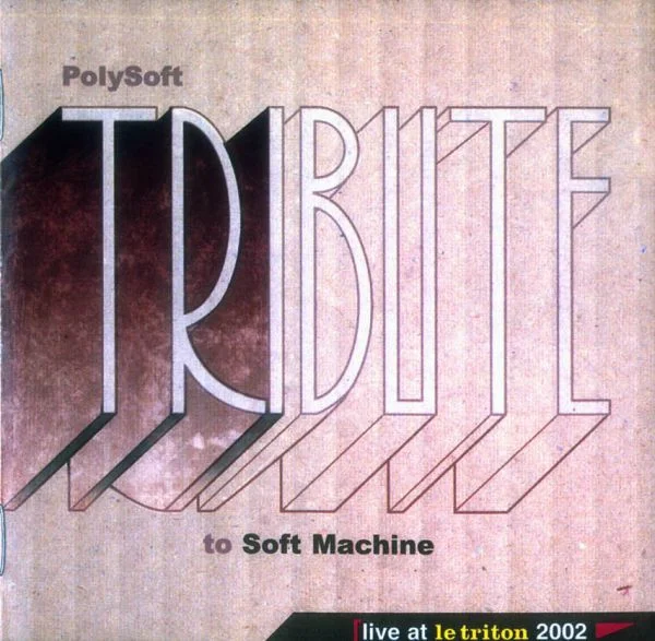 Tribute To Soft Machine (Live At Le Triton 2002)