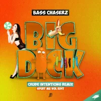 Big Dick (Crude Intentions Remix) (Spuit Me Vol Edit)