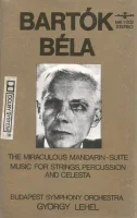 The Miraculous Mandarin - Suite · Music For Strings, Percussion And Celesta