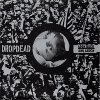 Dropdead / Look Back And Laugh