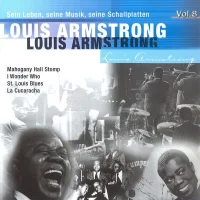His Life, His Music, His Recordings • Louis Armstrong Interpreted By Kenny Baker • Louis Armstrong Interpretiert Von Kenny Baker • Vol. 8