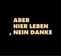 Aber Hier Leben, Nein Danke