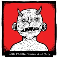 Dan Padilla / Down And Outs