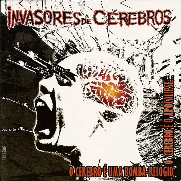O Cérebro É Uma Bomba-Relógio, O Cérebro É O Apocalipse...
