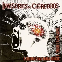 O Cérebro É Uma Bomba-Relógio, O Cérebro É O Apocalipse...