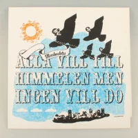 Alla Vill Till Himmelen Men Ingen Vill Dö