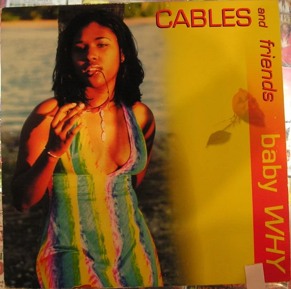 Cables And Friends - Baby Why