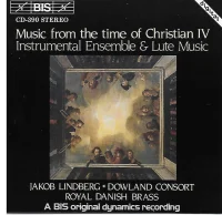 Music From The Time Of Christian IV - Instrumental Ensemble And Lute Music