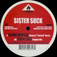 Clone Ranger / Suck This